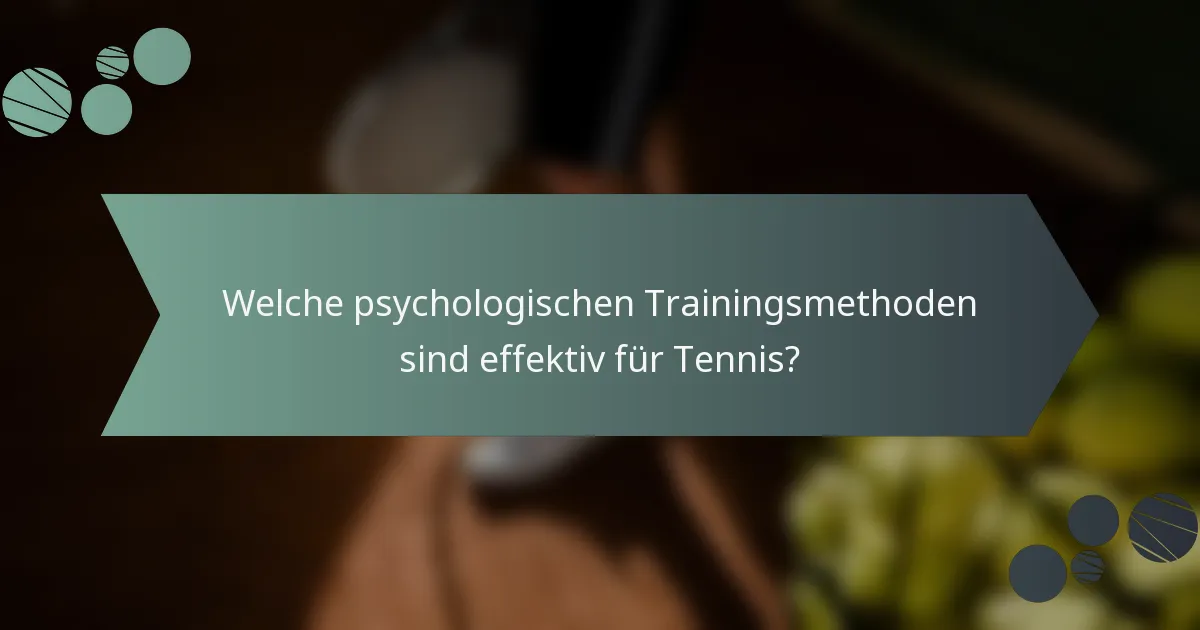 Welche psychologischen Trainingsmethoden sind effektiv für Tennis?